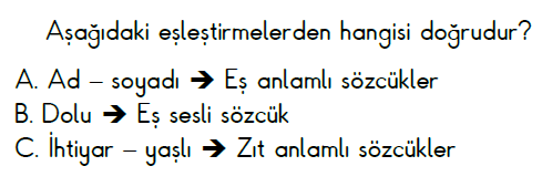 2. Sınıf Türkçe Eş (Anlamdaş) ve Zıt (Karşıt) Anlamlı Kelimeler testi 2. soru